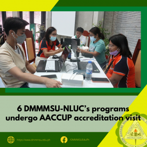 6 DMMMSU-NLUC’s programs undergo AACCUP accreditation visit
